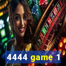 4444 game 1